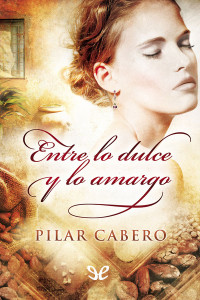 Pilar Cabero — Entre lo dulce y lo amargo