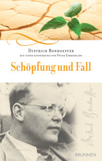 Dietrich Bonhoeffer;Peter Zimmerling; — Schöpfung und Fall