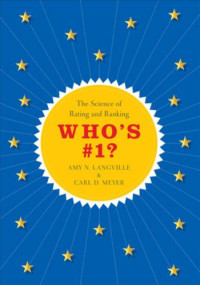 Amy N. Langville — Who's #1?: The Science of Rating and Ranking