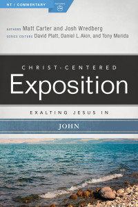 Matt Carter, Josh Wredberg & Josh Wredberg — Exalting Jesus in John