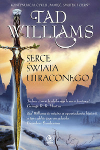 Tad Williams — Serce Świata Utraconego