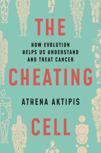 Athena Aktipis — The Cheating Cell