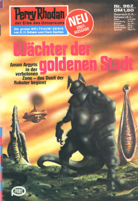 Ewers, H.G. — [Perry Rhodan 0962] • Wachter der goldenen Stadt