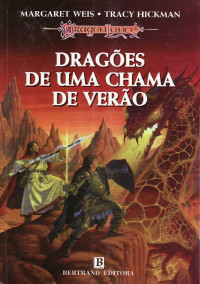 Margaret Weis, Tracy Hickman — Dragões de Uma Chama de Verão