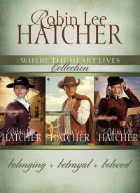 Robin Lee Hatcher; — The Where the Heart Lives Collection