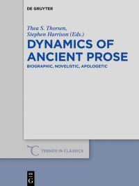 Thea S. Thorsen, Stephen Harrison — Dynamics of Ancient Prose