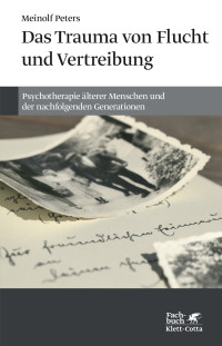 Meinolf Peters; — Das Trauma von Flucht und Vertreibung