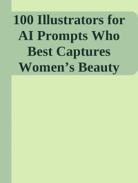 K M Beattie — 100 Illustrators for AI Prompts Who Best Captures Women’s Beauty