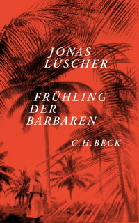 Lüscher, Jonas — Frühling der Barbaren