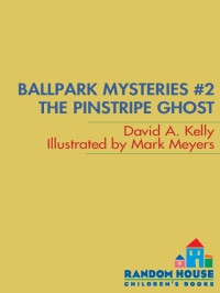 David A. Kelly — Ballpark Mysteries #2: The Pinstripe Ghost