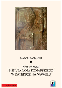 Marcin Fabiaski; — Nagrobek biskupa Jana Konarskiego w katedrze na Wawelu