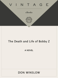 Don Winslow — The Death and Life of Bobby Z