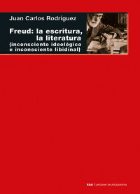 Juan Carlos Rodrguez; — Freud: la escritura, la literatura