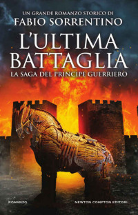 Fabio Sorrentino — L'ultima battaglia (Italian Edition)