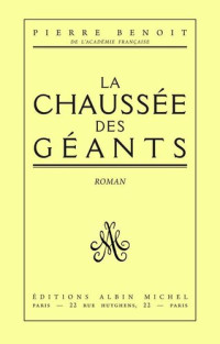 Pierre Benoit — La Chaussée des géants (French Edition)