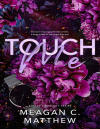 Meagan C. Matthew — Touch Me (Dorian U Book 2)