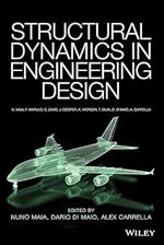 Nuno M. M. Maia , Dario Di Maio , Alex Carrella — Structural Dynamics in Engineering Design