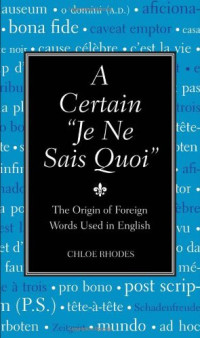 Chloe Rhodes — A Certain "Je Ne Sais Quoi": The Origin of Foreign Words Used in English
