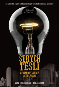 Neal Shusterman & Eric Elfman — Strych Tesli. Stowarzyszenie Accelerati