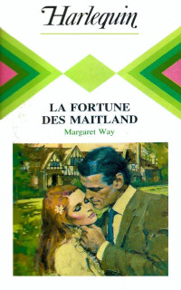 Margaret Way — La fortune des Maitland