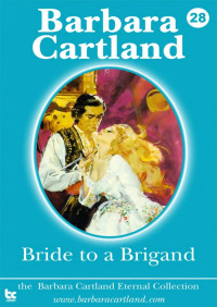 Barbara Cartland — Bride to a Brigand