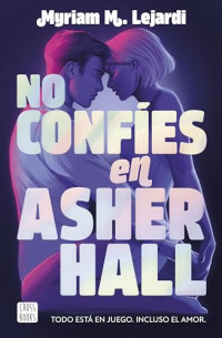 Myriam M. Lejardi — No confíes en Asher Hall