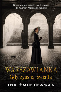 Ida Żmiejewska — Warszawianka. Gdy zgasną światła