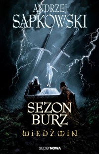 Andrzej Sapkowski — Sezon Burz