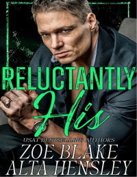 Blake Henlsey — Reluctantly His: A Dark Billionaire Romance