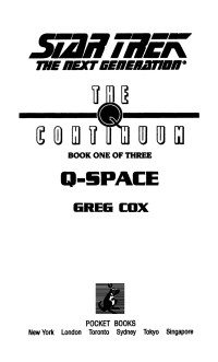 Greg Cox; — The Q Continuum: Book One: Q-Space