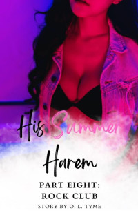 O. L. Tyme — His Summer Harem: Part Eight: Rock Club