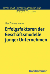 Lisa Zimmermann — Erfolgsfaktoren der Geschäftsmodelle junger Unternehmen