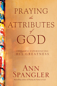 Spangler, Ann — Praying the Attributes of God