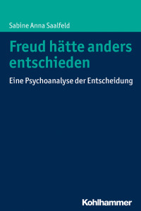 Saalfeld, Sabine Anna. — Freud hätte anders entschieden