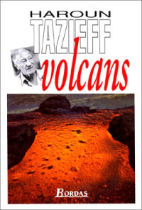 Tazieff, Haroun — Volcans 50 ans de volcanologie