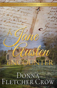 Donna Fletcher Crow — A Jane Austen Encounter (Elizabeth and Richard Literary Suspense Book 4)