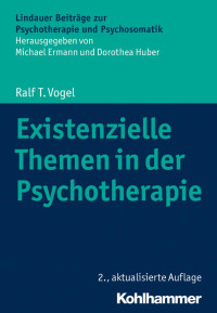 Ralf T. Vogel — Existenzielle Themen in der Psychotherapie