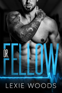 Lexie Woods — Dr. Fellow (Midtown Memorial Book 3)