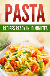 Skinny Cook — Pasta Recipes ready in 10 minutes