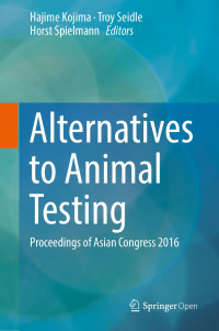 Hajime Kojima & Troy Seidle & Horst Spielmann — Alternatives to Animal Testing