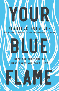 Jennifer Fulwiler; — Your Blue Flame