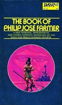 Philip Jose Farmer — The Book of Philip José Farmer