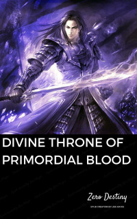 Zero Destiny — Divine Throne of Primordial Blood