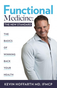 Kevin Hoffarth — Functional Medicine: The New Standard
