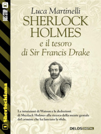 Luca Martinelli [Martinelli, Luca] — Sherlock Holmes e il tesoro di Sir Francis Drake