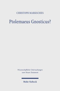 Christoph Markschies — Ptolemaeus Gnosticus?