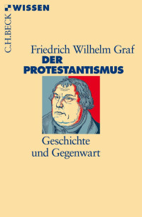 Graf, Friedrich Wilhelm — Der Protestantismus