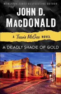 John D. MacDonald — A Deadly Shade of Gold - Travis McGee #05