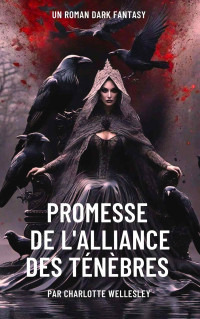 Charlotte Wellesley — Promesse de l'alliance des ténèbres