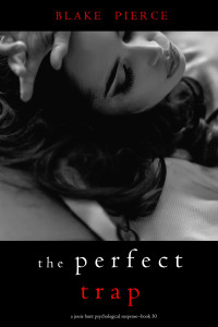 Blake Pierce — THE PERFECT TRAP